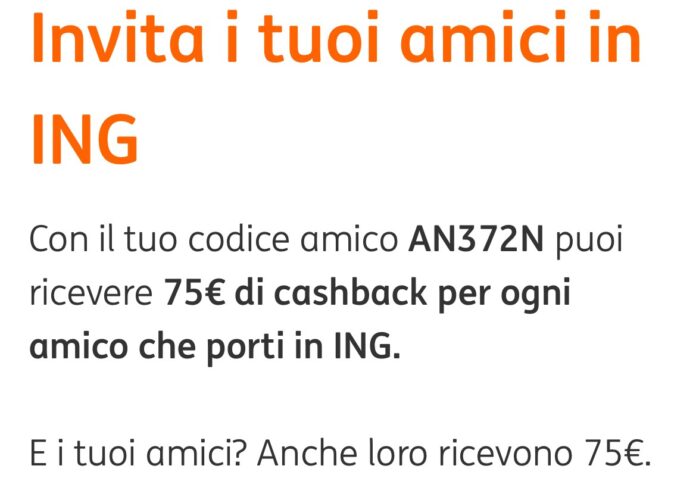 Codice Amico ING AN372N - 75€ di cashback (Edizione V) Codice Amico ING AN372N: 75€ di cashback con il Conto Corrente Arancio Più, iniziativa Invita i tuoi amici in ING 2026 Edizione V